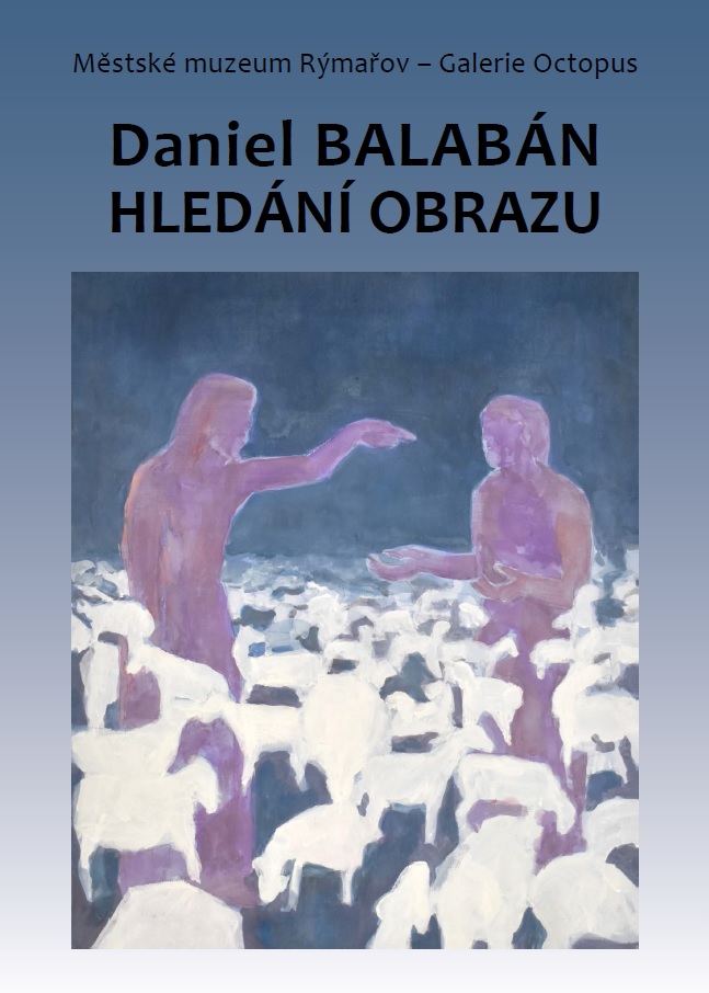 DANIEL BALABÁN: HLEDÁNÍ OBRAZU