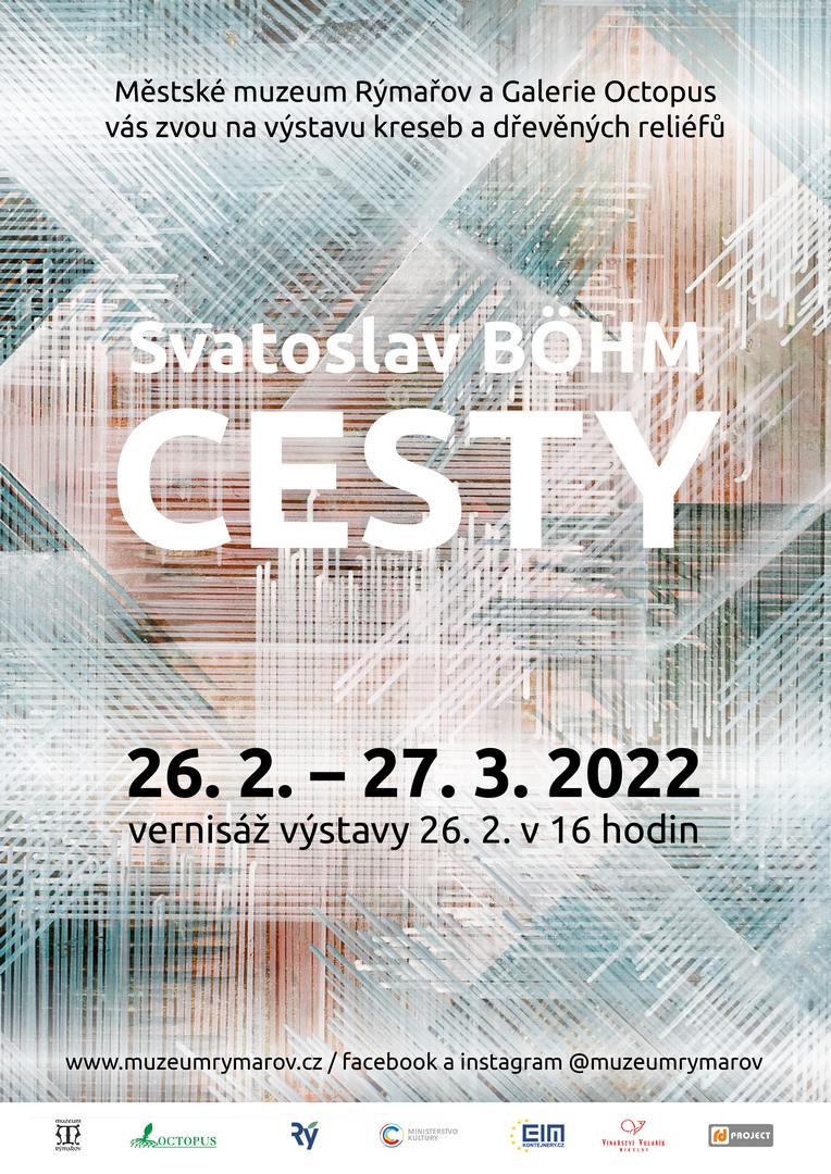 SVATOSLAV BÖHM: Cesty, 26.2.-27.3.2022