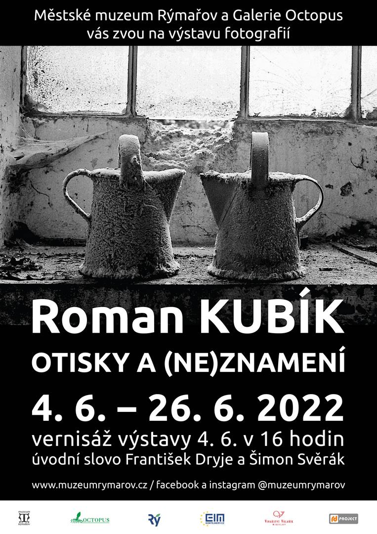 ROMAN KUBÍK: OTISKY A (NE)ZNAMENÍ, 4.-26.6.2022
