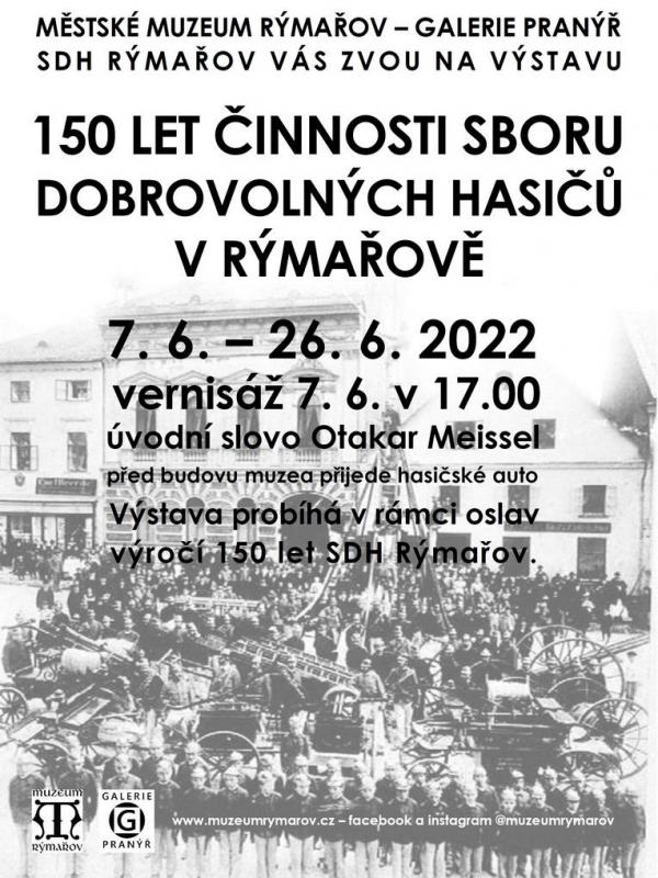 150 LET ČINNOSTI SBORU DOBROVOLNÝCH HASIČŮ V RÝMAŘOVĚ, 7.-26.6.2022