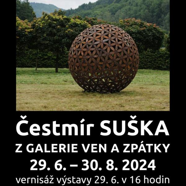 ČESTMÍR SUŠKA: Z GALERIE VEN A ZPÁTKY, 29.6.-30.8.2024