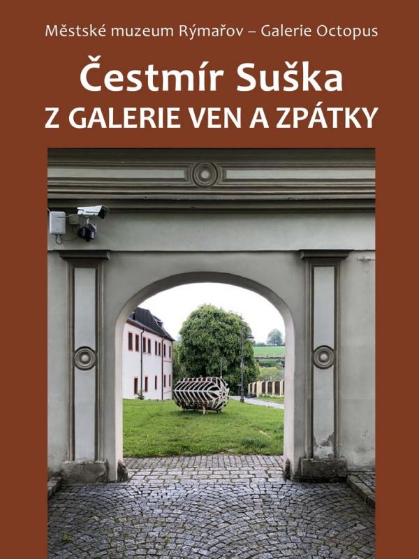 ČESTMÍR SUŠKA: Z GALERIE VEN A ZPÁTKY