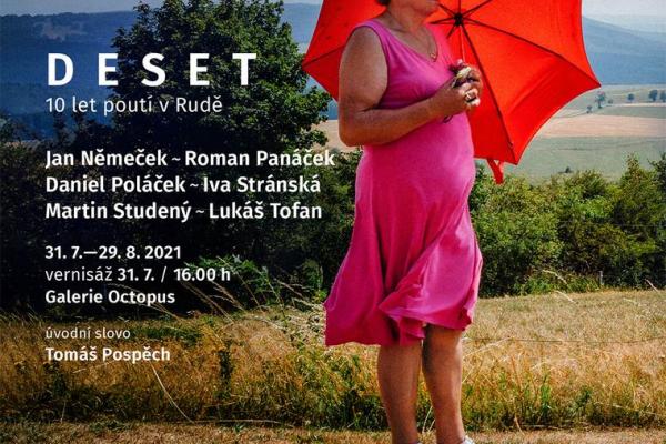 DESET. 10 LET POUTÍ V RUDĚ, 31. 7. - 29. 8. 2021