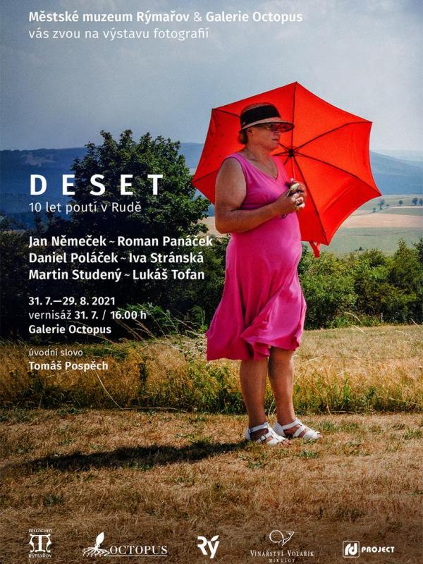 DESET. 10 LET POUTÍ V RUDĚ, 31. 7. - 29. 8. 2021