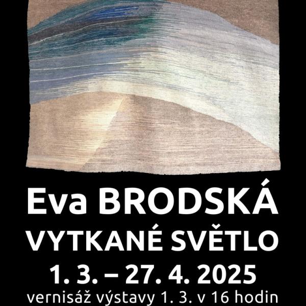 EVA BRODSKÁ: VYTKANÉ SVĚTLO, 1.3.-27.4.2025