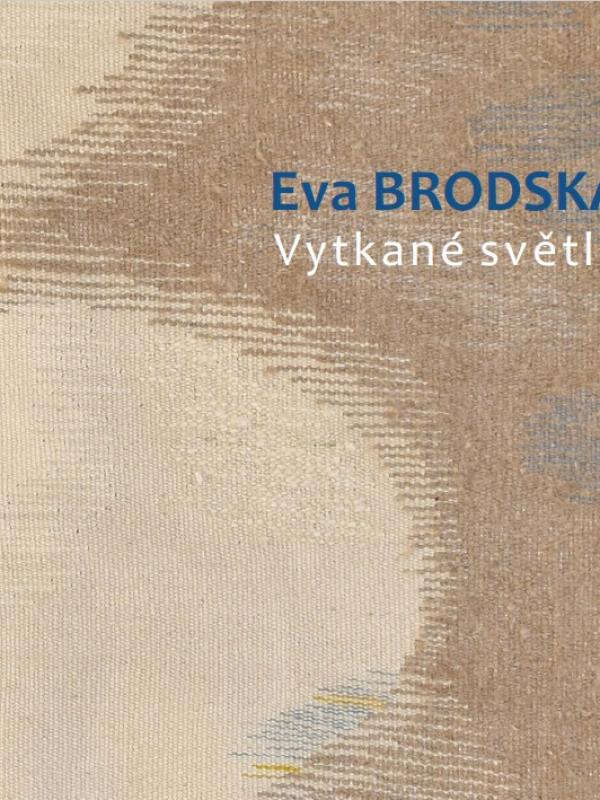 EVA BRODSKÁ: VYTKANÉ SVĚTLO