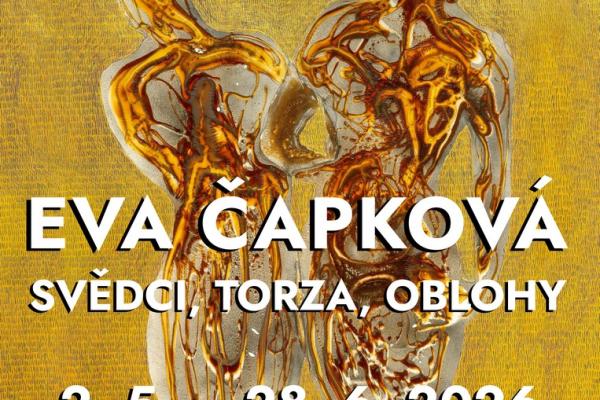 EVA ČAPKOVÁ: SVĚDCI, TORZA, OBLOHY, 2.5.-28.6.2026