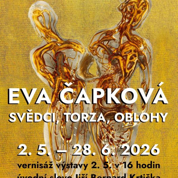 EVA ČAPKOVÁ: SVĚDCI, TORZA, OBLOHY, 2.5.-28.6.2026