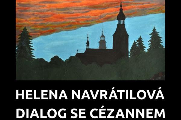 HELENA NAVRÁTILOVÁ: DIALOG SE CÉZANNEM, 13.11.-31.12.2025