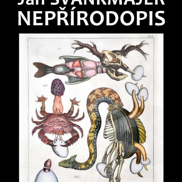 JAN ŠVANKMAJER: NEPŘÍRODOPIS