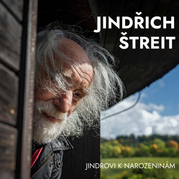 JINDŘICH ŠTREIT: JINDROVI K NAROZENINÁM