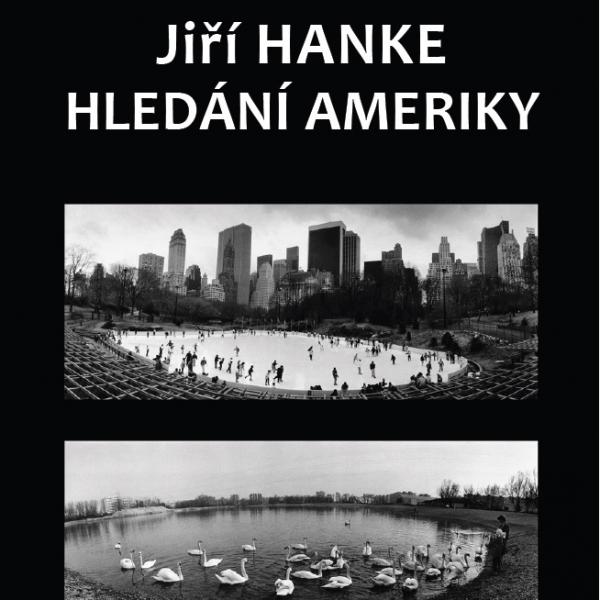 JIŘÍ HANKE: HLEDÁNÍ AMERIKY