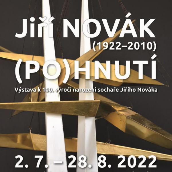 JIŘÍ NOVÁK: (PO)HNUTÍ, 2.7.-28.8.2022