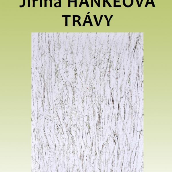 JIŘINA HANKEOVÁ: TRÁVY