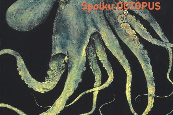 KOLEKTIVNÍ VÝSTAVA VÝTVARNÍKŮ SPOLKU OCTOPUS