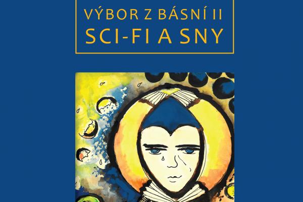 MARIE KODOVSKÁ: VÝBOR Z BÁSNÍ, II. SCI-FI A SNY