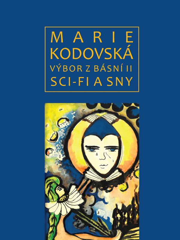 MARIE KODOVSKÁ: VÝBOR Z BÁSNÍ, II. SCI-FI A SNY