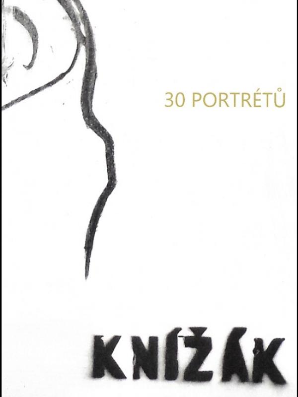 MILAN KNÍŽÁK: 30 PORTRÉTŮ