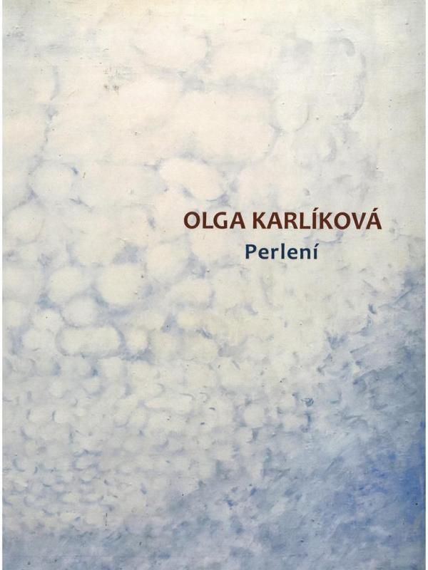 OLGA KARLÍKOVÁ: PERLENÍ