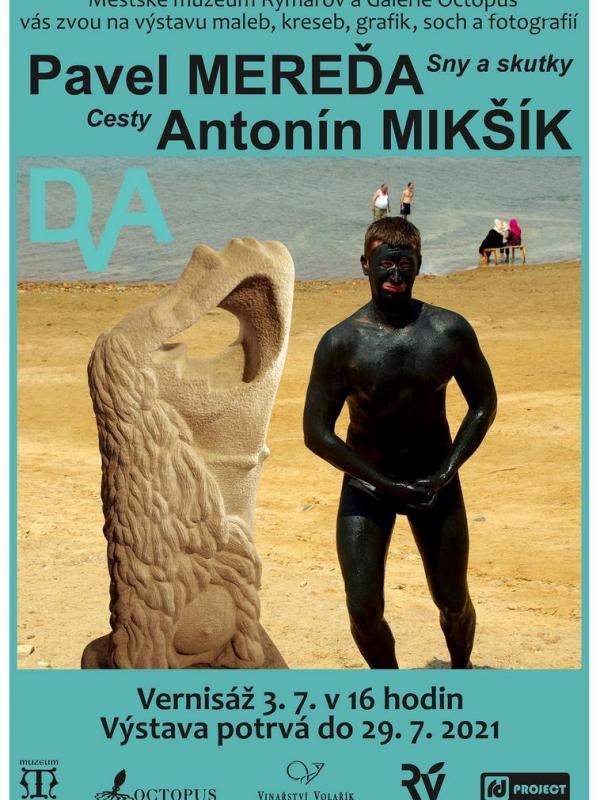 PAVEL MEREĎA: SNY A SKUTKY / ANTONÍ MIKŠÍK: CESTY 3. - 29. 7. 2021
