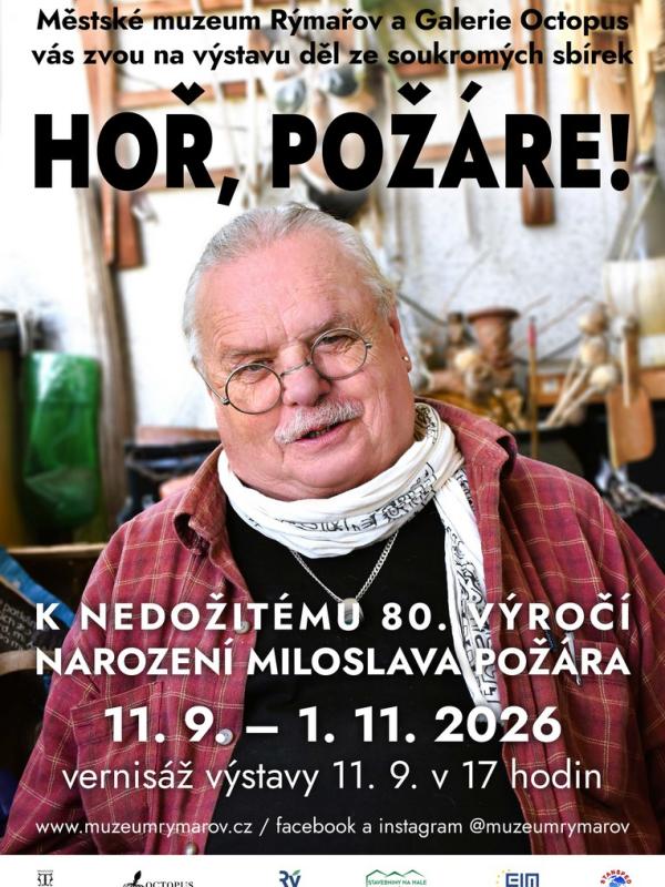 HOŘ, POŽÁRE! K NEDOŽITÉMU 80. VÝROČÍ NAROZENÍ MILOSLAVA POŽÁRA, 11.9.–1.11.2026
