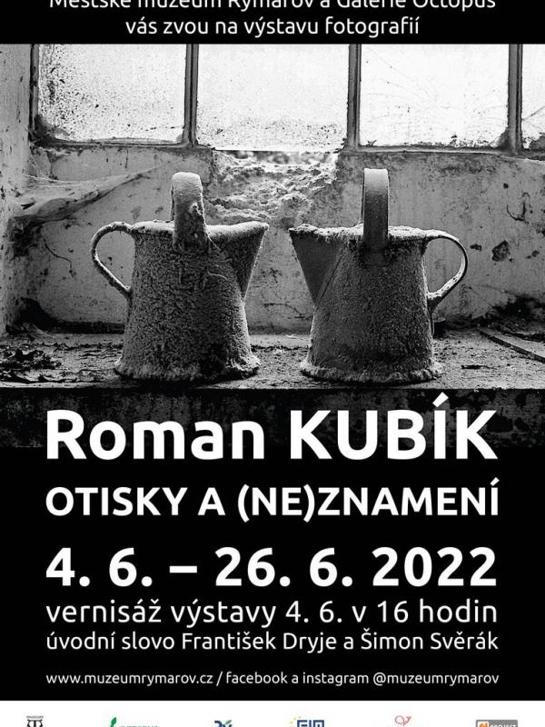 ROMAN KUBÍK: OTISKY A (NE)ZNAMENÍ, 4.-26.6.2022