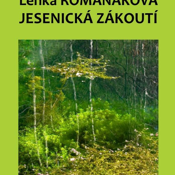 LENKA ROMAŇÁKOVÁ: JESENICKÁ ZÁKOUTÍ
