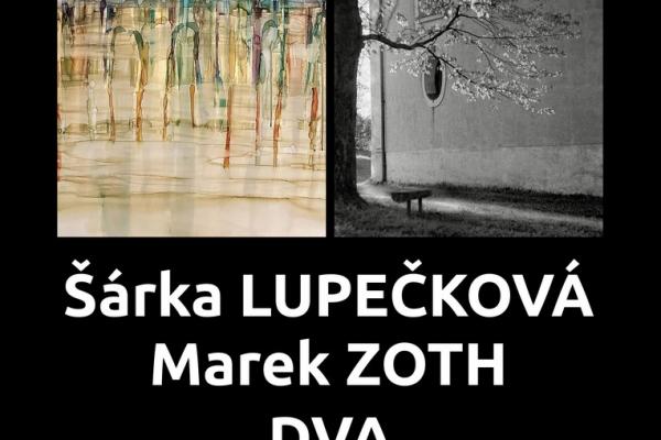 ŠÁRKA LUPEČKOVÁ, MAREK ZOTH: DVA, 4.-29.5.2024