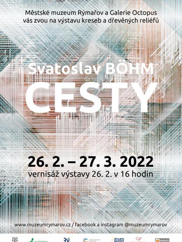 SVATOSLAV BÖHM: Cesty, 26.2.-27.3.2022