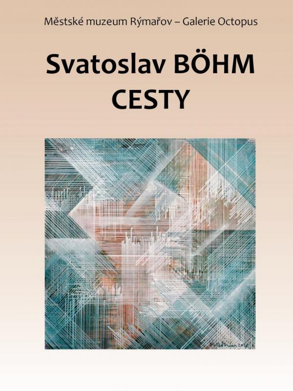 SVATOSLAV BÖHM: CESTY