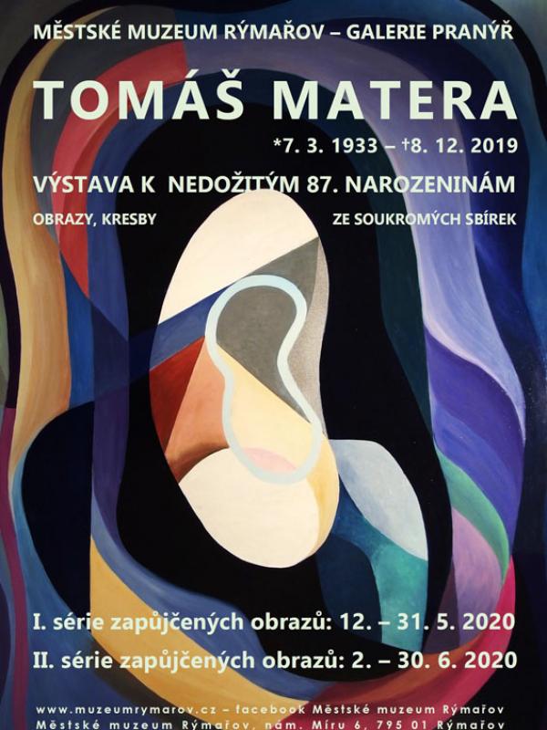 TOMÁŠ MATERA VÝSTAVA K NEDOŽITÝM 87. NAROZENINÁM 12. 5. – 31. 5. 2020