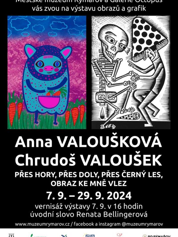 ANNA VALOUŠKOVÁ - CHRUDOŠ VALOUŠEK: PŘES HORY, PŘES DOLY, PŘES ČERNÝ LES, OBRAZ KE MNĚ VLEZ, 7.-29.9.2024