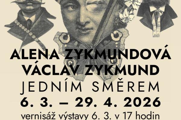ALENA ZYKMUNDOVÁ – VÁCLAV ZYKMUND: JEDNÍM SMĚREM, 6.3.–29.4.2026